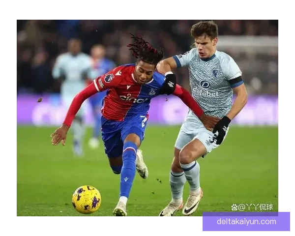 英超水晶宫近期表现回暖，球队状态持续提升欲争取更高排名